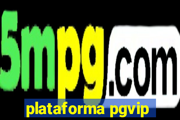 plataforma pgvip